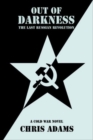 Out of Darkness : The Last Russian Revolution - Book