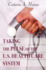 Taking the Pulse of the U.S. Health Care System - Book