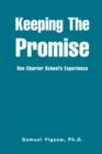Keeping the Promise : One Charter School's Experience - Book