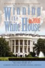 Winning the White House in 2008 : A Mandate for Concerned Citizens - Book
