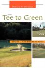 From Tee to Green : Seeing God ... in the Middle of the Fairway - Book