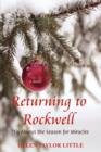 Returning to Rockwell : 'Tis Always the Season for Miracles - Book