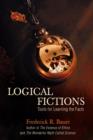 Logical Fictions : Tools for Learning the Facts - Book