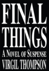 Final Things : A Novel of Suspense - eBook
