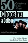 Choosing a College : Why the Best Colleges May Be Your Worst Choice - Book
