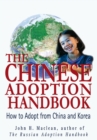 The Chinese Adoption Handbook : How to Adopt from China and Korea - eBook