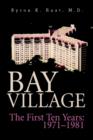 Bay Village : The First Ten Years: 1971-1981 - Book