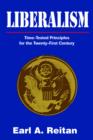 Liberalism : Time-Tested Principles for the Twenty-First Century - Book