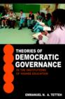 Theories of Democratic Governance in the Institutions of Higher Education : A Walden University's Unit of Study: Breadth Component of the Advanced Know - Book