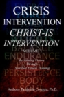 Crisis Intervention Christ-Is Intervention : Volume I - Book