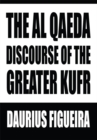 The Al Qaeda Discourse of the Greater Kufr - eBook