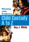 Child Custody a to Z : Winning with Evidence - eBook