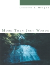 More Than Just Words - Kenneth L Morgan