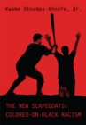 The New Scapegoats: Colored-On-Black Racism - eBook