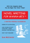 Novel Writing <I>For Wanna-Be's</I><Sup>Tm</Sup> : A Writer-Friendly Guidebook - eBook