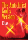 The Antichrist God's Version - Elias