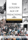 The Golden Age of Preaching : Men Who Moved the Masses - eBook