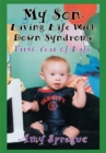 My Son: Living Life with Down Syndrome : First Year of Life - eBook