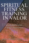Spiritual Fitness Training in Valor : Crisis Intervention <Br>Christ-Is Intervention - eBook