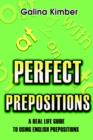 Perfect Prepositions : A Real Life Guide to Using English Prepositions - Book