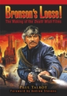 Bronsonys Loose! : The Making of the <I>Death Wish</I> Films - eBook