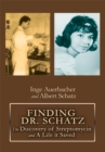 Finding Dr. Schatz : The Discovery of Streptomycin and a Life It Saved - Inge Auerbacher