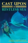 Cast Upon a Restless Sea - eBook