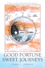 Good Fortune Sweet Journeys : A Novel of the Ozarks and Lake Superior - eBook