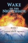 Wake of the Nightshade : Book 1 of the Lanian Silver Trilogy - eBook