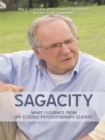 Sagacity : What I Learned from My Elderly Psychotherapy Clients - eBook