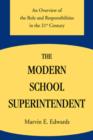The Modern School Superintendent : An Overview of the Role and Responsibilities in the 21st Century - Book