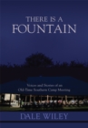 There Is a Fountain : Voices and Stories of an Old-Time Southern Camp Meeting - eBook