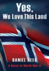 Yes, We Love This Land : A Novel of World War Ii - eBook