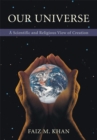 Our Universe : <Br><Br><Br><Br>A Scientific <Br>And Religious View of Creation - eBook