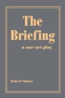 The Briefing : A One-Act Play - eBook