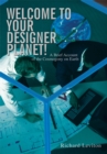 Welcome to Your Designer Planet! : A Brief Account of the Cosmogony on Earth - eBook