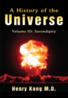 A History of the Universe : Volume Iii: Serendipity - eBook