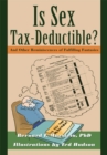Is Sex Tax-Deductible? : And Other Reminiscences of Fulfilling Fantasies - eBook