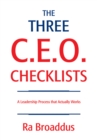 The Three C.E.O. Checklists : A Leadership Process <Br>That Actually Works - eBook