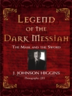Legend of the Dark Messiah : The Mask and the Sword - eBook