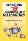 Defeating the 8 Demons of Distraction : Proven Strategies to Increase Productivity and Decrease Stress - eBook