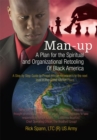 Man-Up : A Plan for the Spiritual and Organizational Retooling <Br>Of Black America - eBook