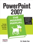 PowerPoint 2007: The Missing Manual : The Missing Manual - E. A. Vander Veer