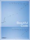 Beautiful Code : Leading Programmers Explain How They Think - Andy Oram