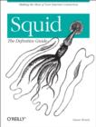 Squid: The Definitive Guide : The Definitive Guide - eBook