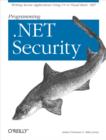 Programming .NET Security : Writing Secure Applications Using C# or Visual Basic .NET - eBook
