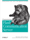 Programming Flash Communication Server : Building Real-Time Video, Audio & Data Applications with Flash - eBook