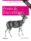 Fonts & Encodings : From Advanced Typography to Unicode and Everything in Between - Yannis Haralambous