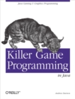 Killer Game Programming in Java : Java Gaming & Graphics Programming - eBook
