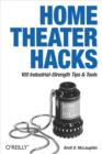 Home Theater Hacks : 100 Industrial-Strength Tips & Tools - eBook